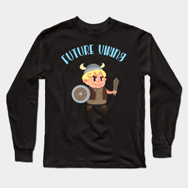 Future Viking Funny Kids Norsemen Skandinavia Long Sleeve T-Shirt by Foxxy Merch